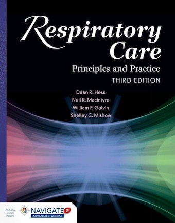 Respiratory Care: Principles and Practice: Principles and Practice