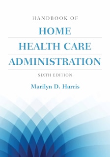 Couverture_Handbook Of Home Health Care Administration