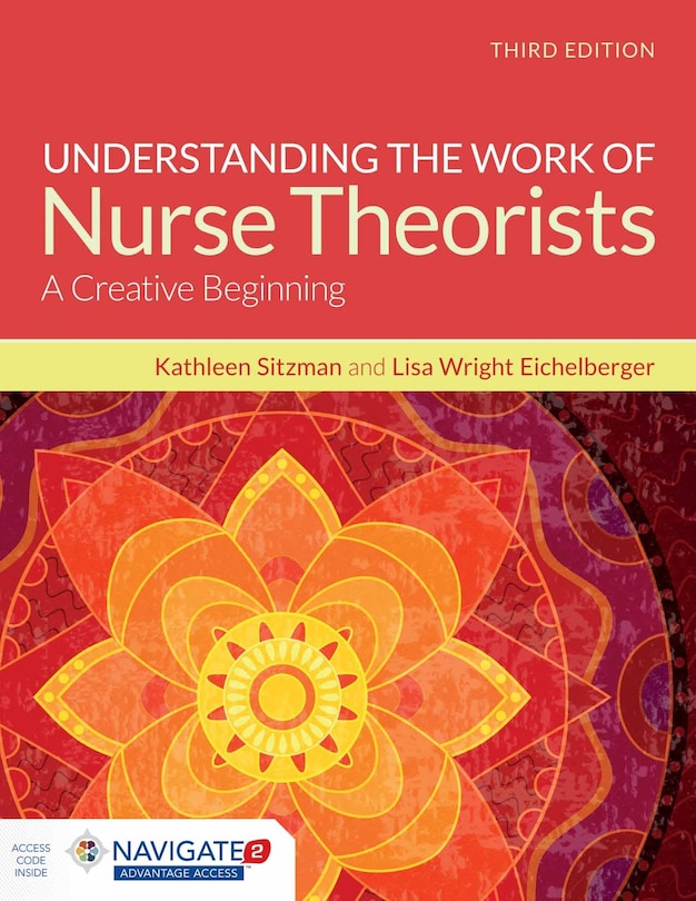 Front cover_Understanding The Work Of Nurse Theorists: A Creative Beginning + Navigate 2 Advantage Access
