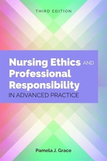 Couverture_Nursing Ethics And Professional Responsibility In Advanced Practice