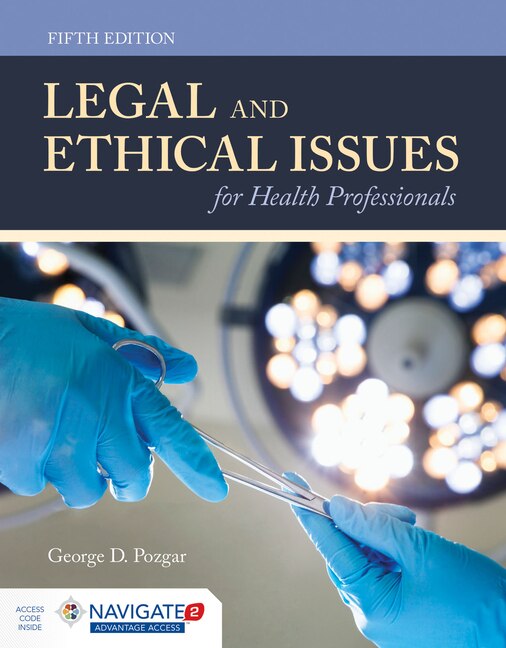 Legal and Ethical Issues for Health Professionals + Navigate 2 Advantage Access