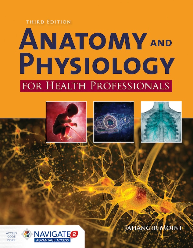 Anatomy and Physiology for Health Professionals Third Edition