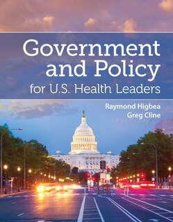 Front cover_Government and Policy for U.S. Health Leaders
