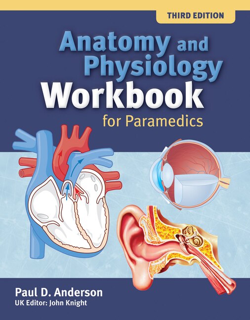 Anatomy And Physiology Workbook For Paramedics (united Kingdom Edition)