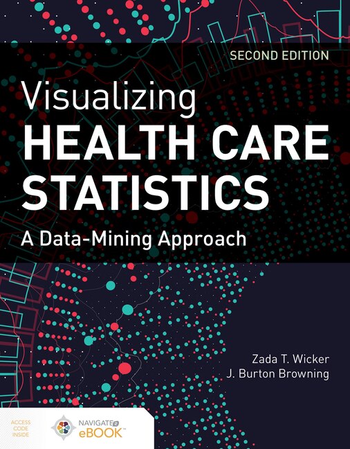 Front cover_Visualizing Health Care Statistics: A Data-Mining Approach