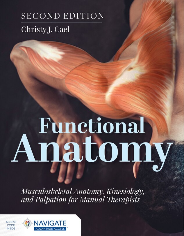 Couverture_Functional Anatomy: Musculoskeletal Anatomy, Kinesiology, and Palpation for Manual Therapists with Navigate Advantage Access