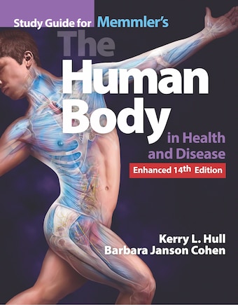 Study Guide for Memmler's the Human Body in Health and Disease, Enhanced Edition