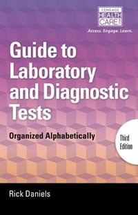 Delmar's Guide To Laboratory And Diagnostic Tests: Organized Alphabetically