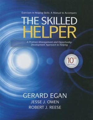 Student Workbook Exercises For Egan's The Skilled Helper, 10th