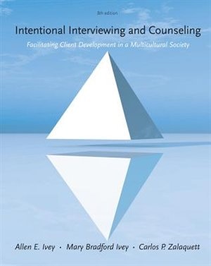 Cengage Advantage Books: Intentional Interviewing And Counseling: Facilitating Client Development In A Multicultural Society