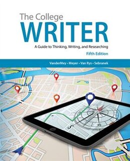 The College Writer: A Guide To Thinking, Writing, And Researching