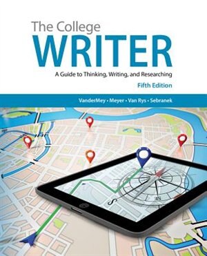 The College Writer: A Guide To Thinking, Writing, And Researching