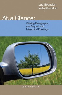 At A Glance: Writing Paragraphs And Beyond, With Integrated Readings