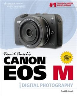 David Busch's Canon Eos M Guide To Digital Photography