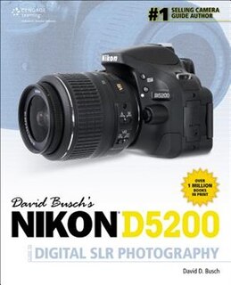 David Busch's Nikon D5200 Guide To Digital Slr Photography