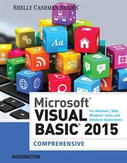 Microsoft Visual Basic 2015 For Windows, Web, Windows Store, And Database Applications: Comprehensive