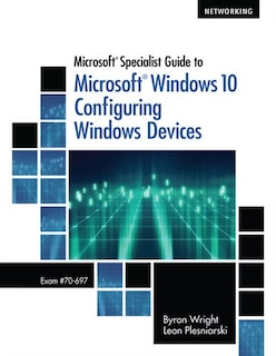 Couverture_Microsoft Specialist Guide To Microsoft Windows 10 (exam 70-697, Configuring Windows Devices)