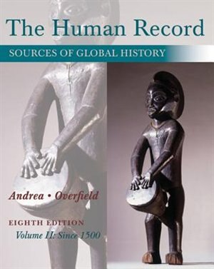 The Human Record: Sources Of Global History, Volume Ii: Since 1500