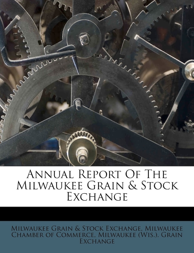 Front cover_Annual Report Of The Milwaukee Grain & Stock Exchange