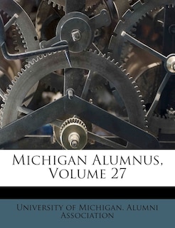Front cover_Michigan Alumnus, Volume 27