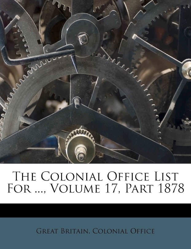 Couverture_The Colonial Office List For ..., Volume 17, Part 1878
