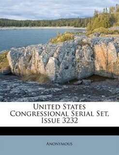 Front cover_United States Congressional Serial Set, Issue 3232