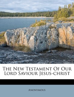 Front cover_The New Testament Of Our Lord Saviour Jesus-christ