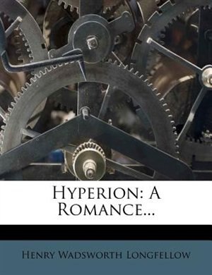 Hyperion: A Romance...