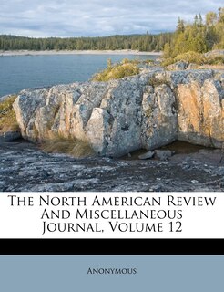 Front cover_The North American Review And Miscellaneous Journal, Volume 12