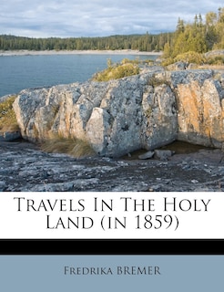 Front cover_Travels In The Holy Land (in 1859)