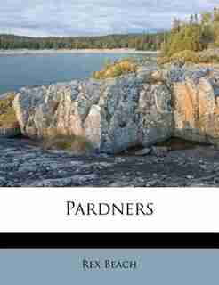 Pardners by Rex Beach