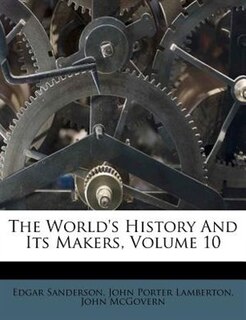 Couverture_The World's History And Its Makers, Volume 10