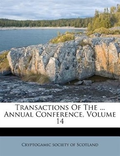 Transactions Of The ... Annual Conference, Volume 14