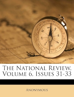 Front cover_The National Review, Volume 6, Issues 31-33