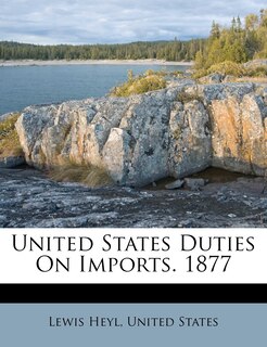 Front cover_United States Duties On Imports. 1877