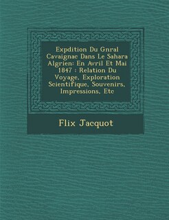 Couverture_Exp Dition Du G N Ral Cavaignac Dans Le Sahara Alg Rien