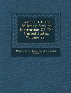 Front cover_Journal Of The Military Service Institution Of The United States, Volume 22...