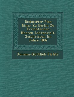 Front cover_Deducirter Plan Einer Zu Berlin Zu Errichtenden H Heren Lehranstalt, Geschrieben Im Jahre 1807