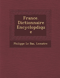 Front cover_France. Dictionnaire Encyclop�dique