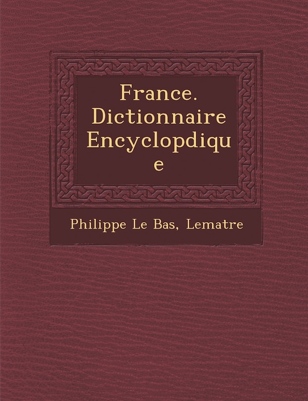 Front cover_France. Dictionnaire Encyclop�dique