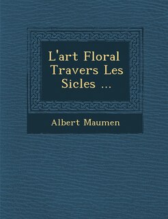 Front cover_L'Art Floral Travers Les Si Cles ...