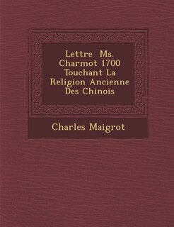 Couverture_Lettre � Ms. Charmot 1700 Touchant La Religion Ancienne Des Chinois