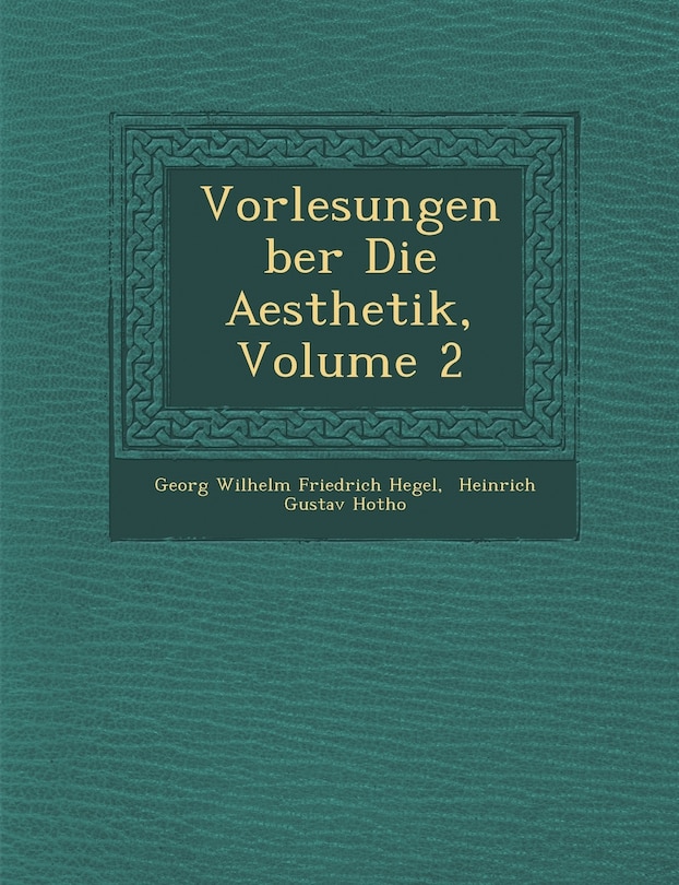 Couverture_Vorlesungen Ber Die Aesthetik, Volume 2
