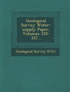 Front cover_Geological Survey Water-supply Paper, Volumes 335-337...