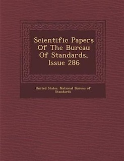 Scientific Papers Of The Bureau Of Standards, Issue 286