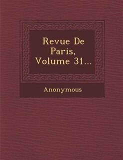Revue De Paris, Volume 31...