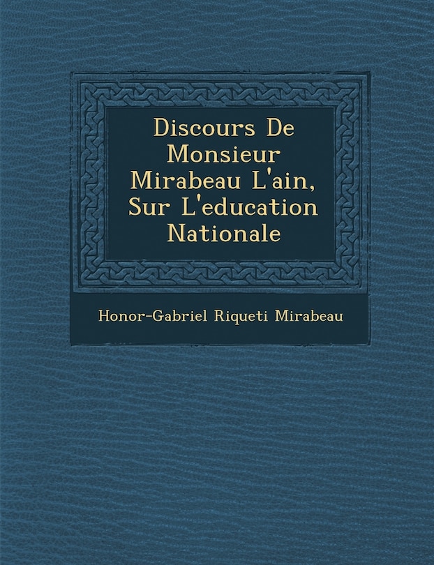 Couverture_Discours de Monsieur Mirabeau L'Ain, Sur L'Education Nationale