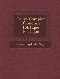 Couverture_Cours Complet D' Conomie Politique Pratique