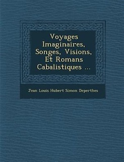 Couverture_Voyages Imaginaires, Songes, Visions, Et Romans Cabalistiques ...