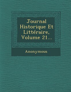 Front cover_Journal Historique Et Litteraire, Volume 21...